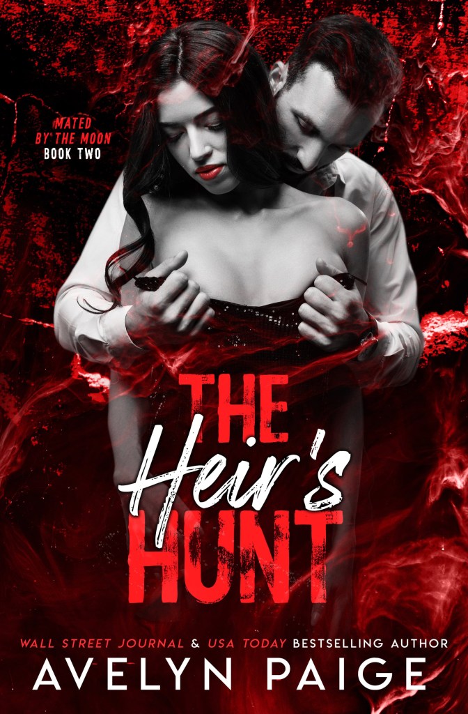 Book cover for 'The Heir's Hunt' by Avelyn Paige, featuring a romantic couple. The woman, dressed in a black sparkly dress, is being embraced by a man in a white shirt. The design includes red and black swirling effects, enhancing the dramatic tone.