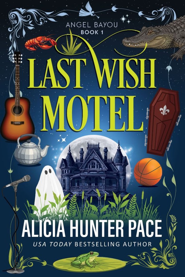 Book cover of 'Last Wish Motel' by Alicia Hunter Pace featuring a spooky mansion, ghost, musical instruments, and various themed elements.